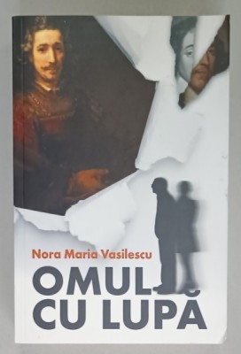 OMUL CU LUPA de NORA MARIA VASILESCU , 2019 foto