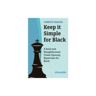 Keep It Simple with Black: A Solid and Straightforward Chess Opening Repertoire for Black foto