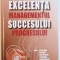 Excelenta succesului. Managementul progresului Iulian Ceausu