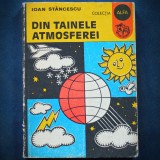 Cumpara ieftin DIN TAINELE ATMOSFEREI - IOAN STANCESCU - COLECTIA ALFA