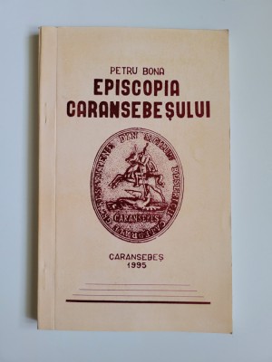 Banat / Caras, Petru Bona, Episcopia Caransebesului, Caransebes, 1995 foto