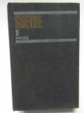 Opere 5. Proza. Suferintele tanarului Werther. Afinitatile elective... - Goethe