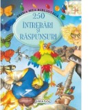 Prima mea biblioteca - 250 intrebari si raspunsuri