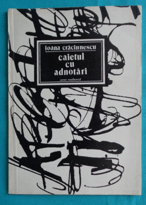 Ioana Craciunescu &ndash; Caietul cu adnotari ( prima editie )