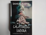 Samuel Bjork - CALATORESC SINGURA ( editura Rao, 2015 ) / cartonata