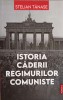 Istoria Căderii Regimurilor Comuniste - Stelian Tănase - Editura Publisol, 2022, 718 pagini, Istorie Politică