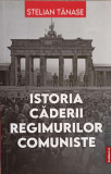 ISTORIA CADERII REGIMURILOR COMUNISTE-STELIAN TANASE