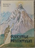 Povestile Pamantului - Monica Aslan// ilustratii Elena Boariu-Opris