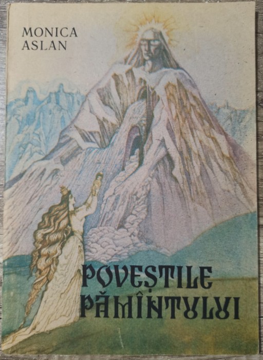 Povestile Pamantului - Monica Aslan// ilustratii Elena Boariu-Opris