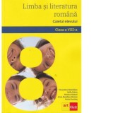 Limba si literatura romana. Caietul elevului. Clasa a VIII-a, Clasa 8, Limba Romana