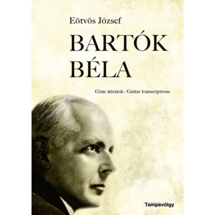 Bart&oacute;k B&eacute;la - Git&aacute;r &aacute;tiratok - Guitar Transcriptions - E&ouml;tv&ouml;s J&oacute;zsef