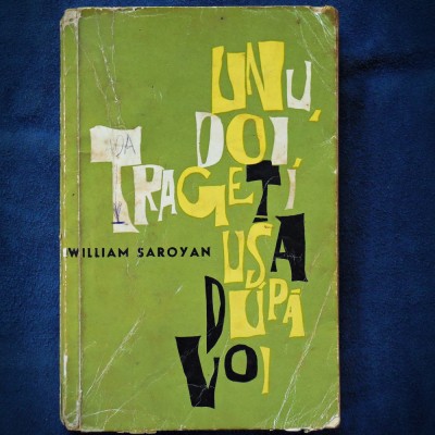 UNU, DOI, TRAGETI USA DUPA VOI - WILLIAM SAROYAN foto