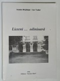 LICEENI ... ODINIOARA de IRONIM MUNTEAN si ION TODOR , 1996 *DEDICATIE