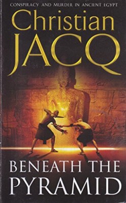 Christian Jacq - Beneath the Pyramid ( THE JUDGE OF EGYPT TRILOGY # 1 ) foto