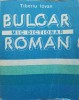 Mic Dictionar Bulgar-Roman - Tiberiu Iovan, 448 pagini, 1988, Sport-Turism