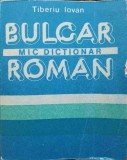 MIC DICTIONAR BULGAR-ROMAN-TIBERIU IOVAN-250491