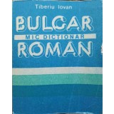 MIC DICTIONAR BULGAR-ROMAN-TIBERIU IOVAN-250491