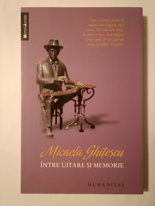 Micaela Ghițescu - &Icirc;ntre uitare și memorie