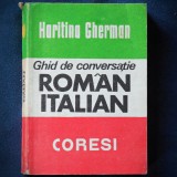 GHID DE CONVERSATIE ROMAN-ITALIAN - HARITINA GHERMAN - CORESI