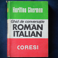 GHID DE CONVERSATIE ROMAN-ITALIAN - HARITINA GHERMAN - CORESI