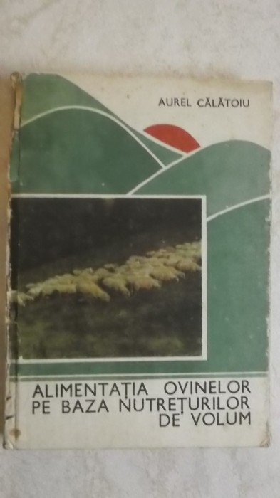 Aurel Calatoiu - Alimentatia ovinelor pe baza nutreturilor de volum
