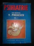 Vasile Predescu - Psihiatrie. Volumul 1 (1989, editie cartonata)