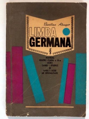 LIMBA GERMANA - BASILIUS ABAGER (MANUAL CLASA IX-A LICEU) foto