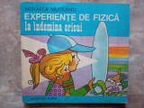 EXPERIENTE DE FIZICA LA INDEMANA ORICUI de MIHAELA VAITEANU 1980