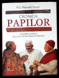 Cronica Papilor. Domniile Papale de la Sf. Petru - P.G. Maxwell Stuart, RAO, 2006, Cartonata, Istorie