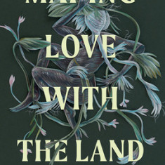 The Making Love with the Land: Essays