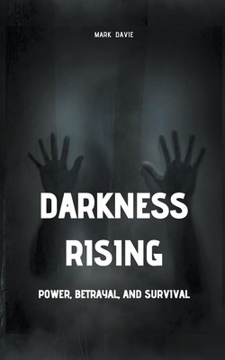 Darkness Rising: Power, Betrayal, and Survival foto