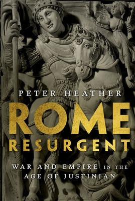 Rome Resurgent: War and Empire in the Age of Justinian foto