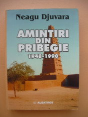 NEAGU DJUVARA - AMINTIRI DIN PRIBEGIE ( 1948 - 1990 ) - 2002 foto
