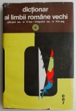 Dictionar Limba Romana Veche - Carte Beletristica, Anticariat, Editie Originala (Stare Buna)