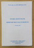 ISTORIA ROMANILOR . DIMENSIUNI EUROPENE de ION BITOLEANU , NOTE DE CURS , 1999