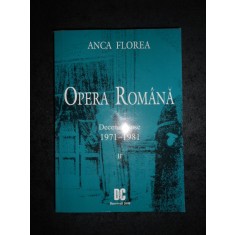ANCA FLOREA - OPERA ROMANA. DECENIUL SASE 1971-1981 volumul 2