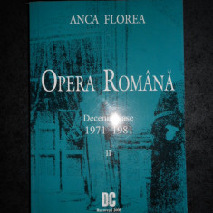ANCA FLOREA - OPERA ROMANA. DECENIUL SASE 1971-1981 volumul 2