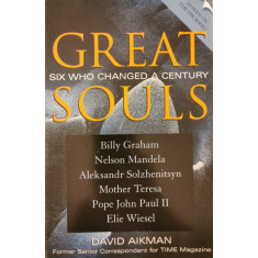 Great souls: six who changed a century - David Aikman