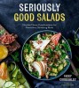 Super Salads: 75 Fresh, Easy and Exciting Meals That Are Far More Than Just Lettuce