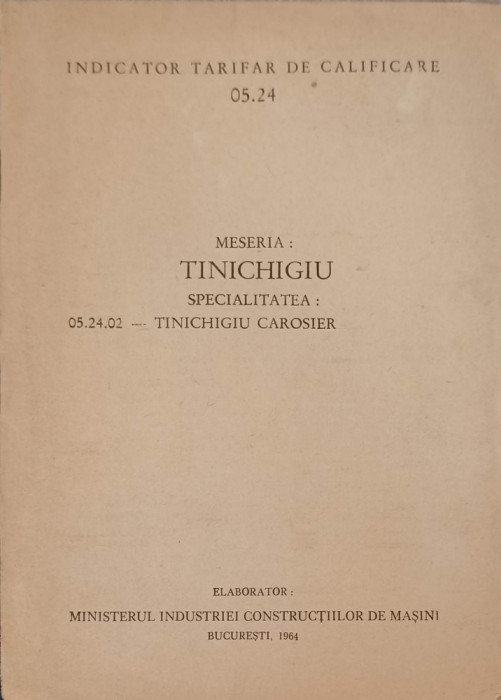MESERIA: TINICHIGIU, SPECIALITATEA TINICHIGIU CAROSIER-MINISTERUL INDUSTRIEI CONSTRUCTIILOR DE MASINI-240025
