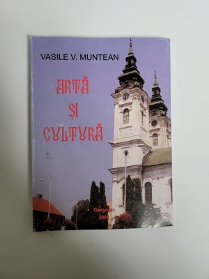 Vasile V. Muntean - Arta si cultura, protopopiatul Lugoj, Timisoara, 2009 foto