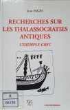 RECHERCHES SUR LES THALASSOCRATIES ANTIQUES. L&#039;EXEMPLE GREC-JEAN PAGES