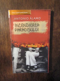 Incendierea paradisului - Antonio Alamo