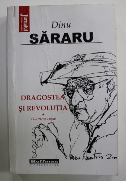 DRAGOSTEA SI REVOLUTIA / TOAMNA ROSIE de DINU SARARU , VOLUMUL I , 2020, PREZINTA URME DE UZURA SI DE INDOIRE