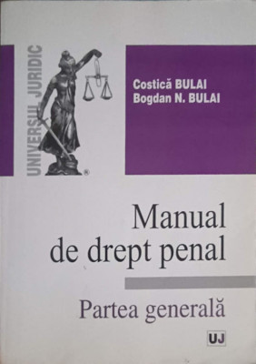 MANUAL DE DREPT PENAL. PARTEA GENERALA-COSTICA BULAI, BOGDAN N. BULAI foto