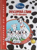 Descoperă C&acirc;inii cu 101 Dalmațieni - Jean Pierre Bernier, Content Media, 2011, Carte Copii, Povesti, Ilustrată, Copertă Cartonată