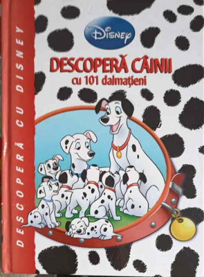 DESCOPERA CAINII CU 101 DALMATIENI-JEAN PIERRE BERNIER foto