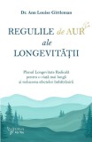 Regulile de aur ale longevitatii - Dr. Ann Louise Gittleman - ForYou