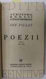 POEZII de ION PILLAT , EDITIE DEFINITIVA INGRIJITA DE AUTOR , VOLUMUL II : 1918 - 1927 , APARUTA 1944 , EXEMPLAR 1156 din 3226