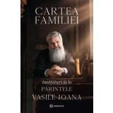 Cartea Familiei - Invataturi de la Parintele Vasile Ioana